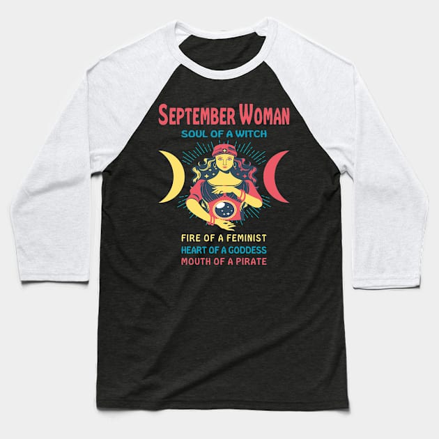 SEPTEMBER WOMAN THE SOUL OF A WITCH SEPTEMBER BIRTHDAY GIRL SHIRT Baseball T-Shirt by Chameleon Living